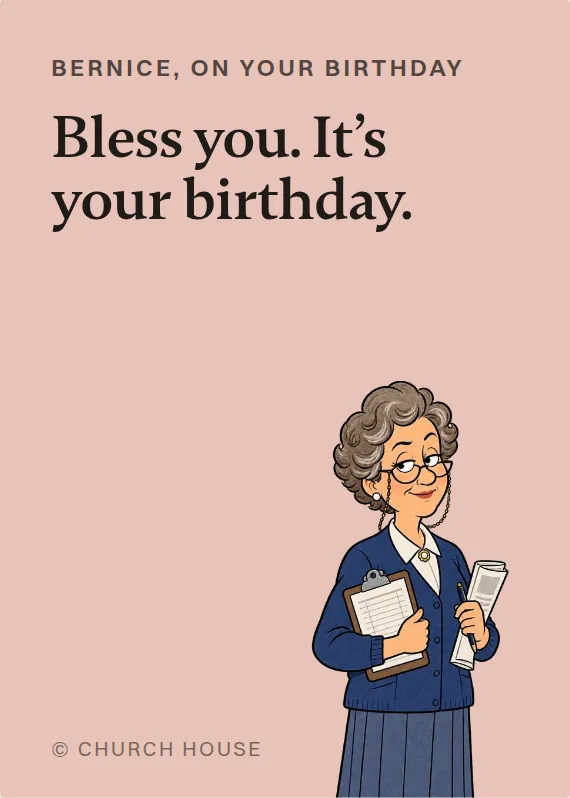 Bernice birthdays card: Bless you. It’s your birthday.
