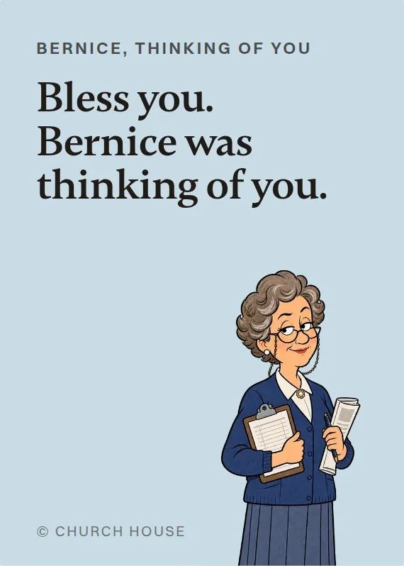 Bernice thinking of you card: Bless you. Bernice was thinking of you.