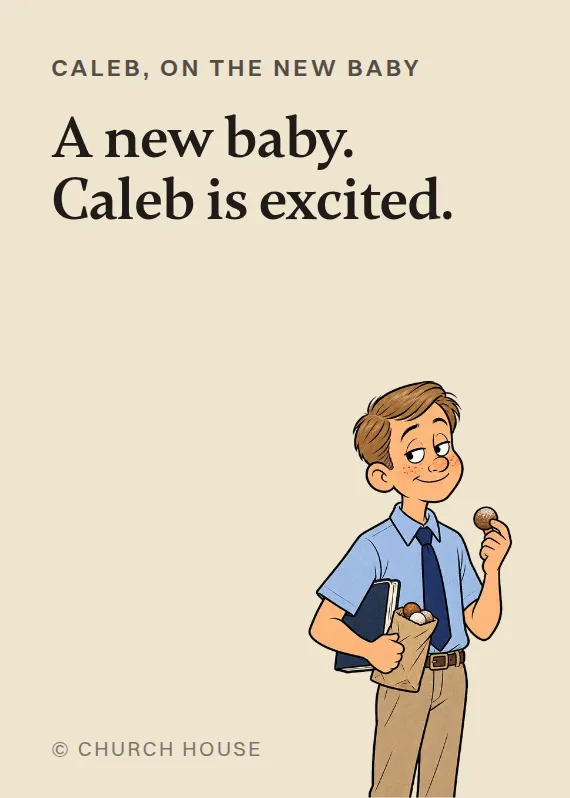 Caleb new baby card: A new baby. Caleb is excited.