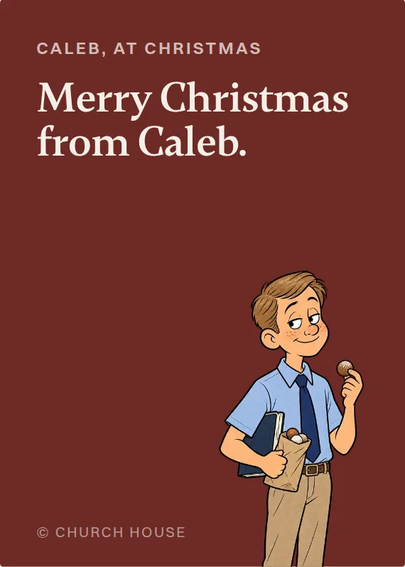 Caleb christmas card: Merry Christmas from Caleb.