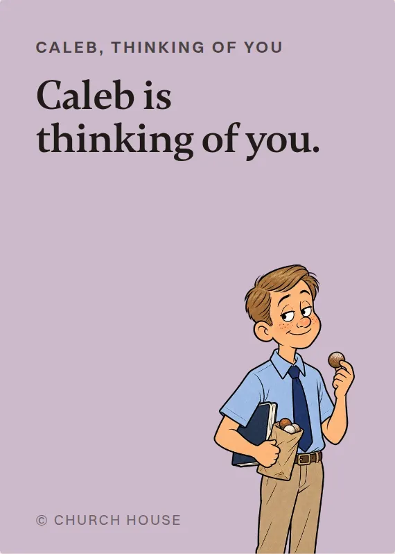Caleb thinking of you card: Caleb is thinking of you.