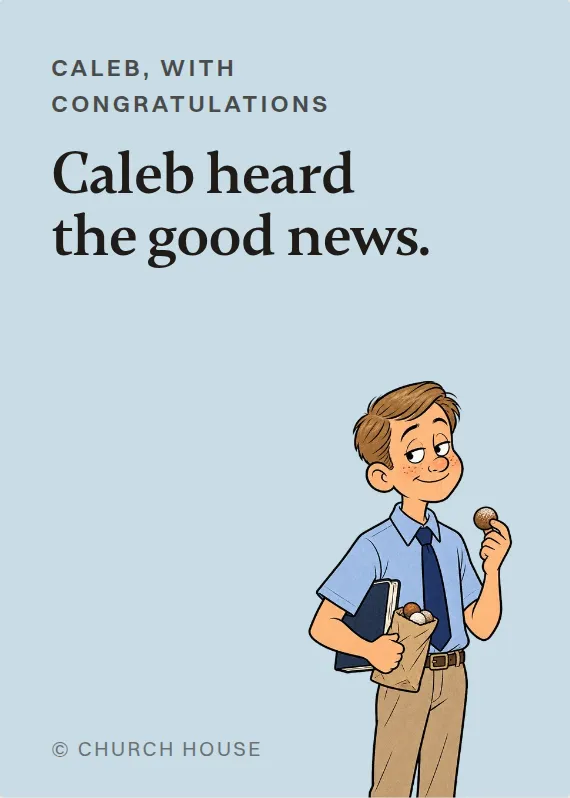 Caleb congratulations card: Caleb heard the good news.