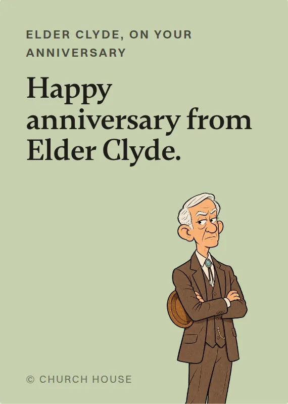 Elder Clyde anniversary card: Happy anniversary from Elder Clyde.