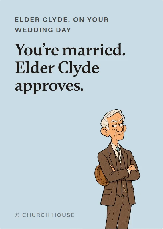 Elder Clyde wedding card: You’re married. Elder Clyde approves.
