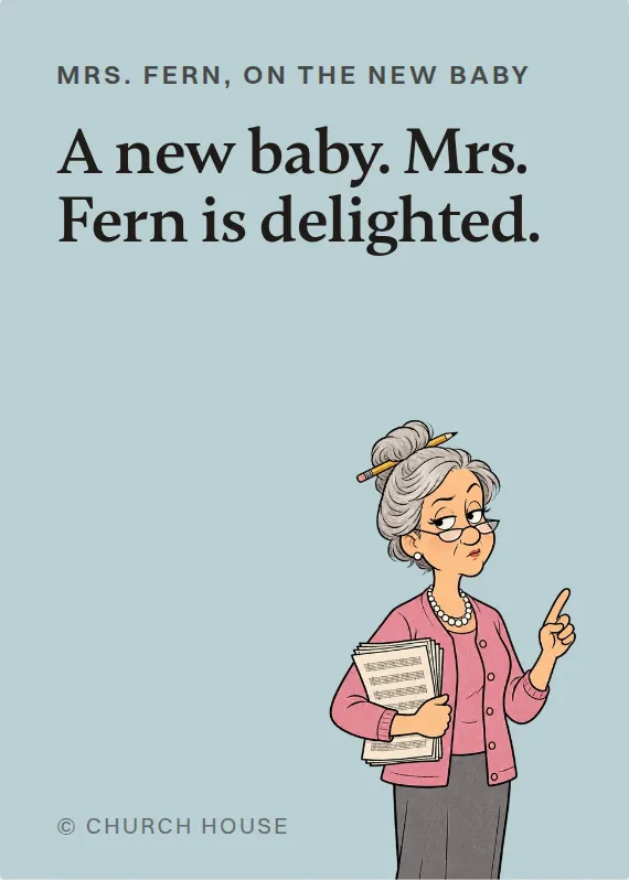 Mrs. Fern new baby card: A new baby. Mrs. Fern is delighted.