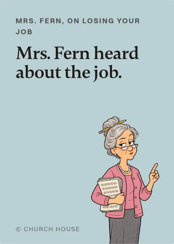 Mrs. Fern losing your job card: Mrs. Fern heard about the job.