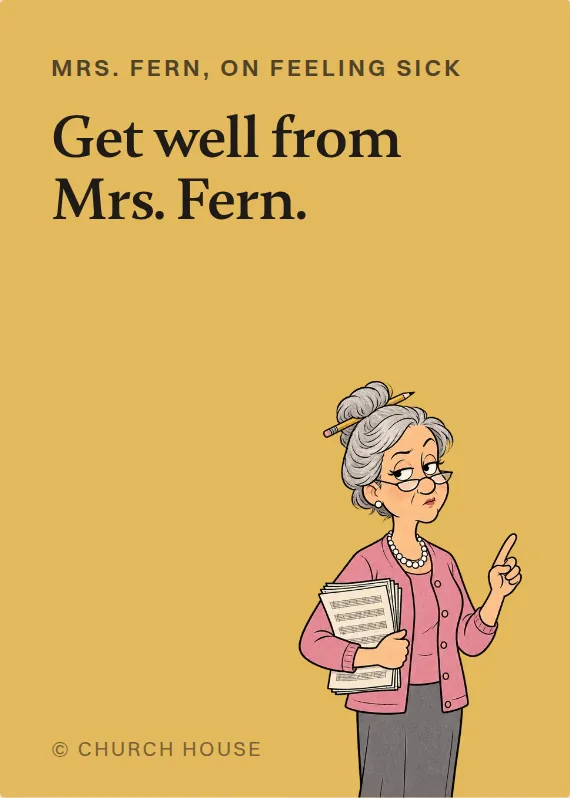 Mrs. Fern illness card: Get well from Mrs. Fern.