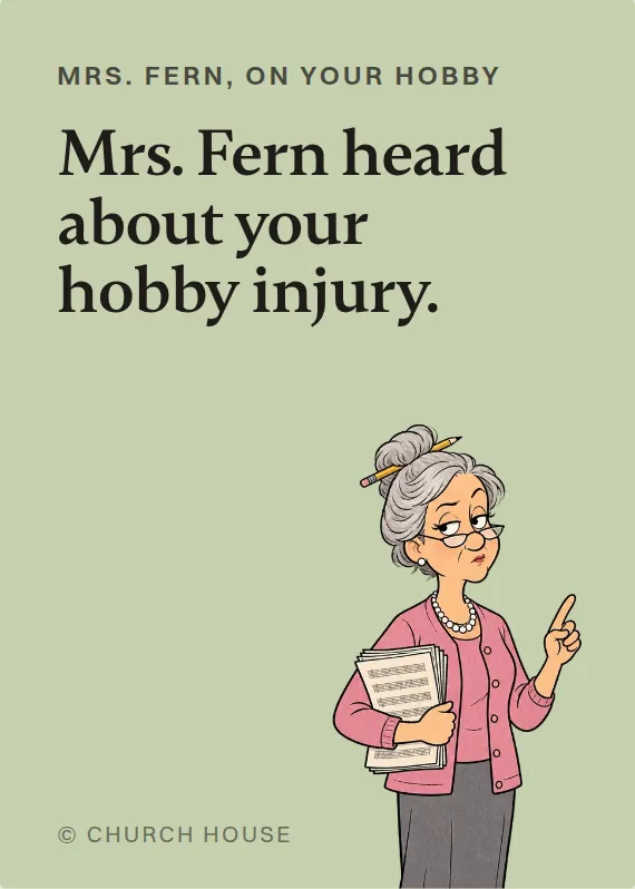 Mrs. Fern hurt doing a hobby card: Mrs. Fern heard about your hobby injury.