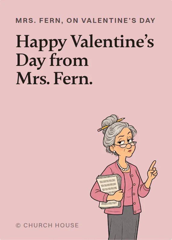 Mrs. Fern valentine’s day card: Happy Valentine’s Day from Mrs. Fern.