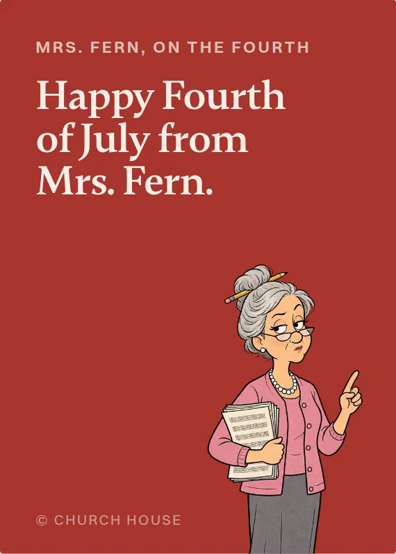 Mrs. Fern fourth of july card: Happy Fourth of July from Mrs. Fern.