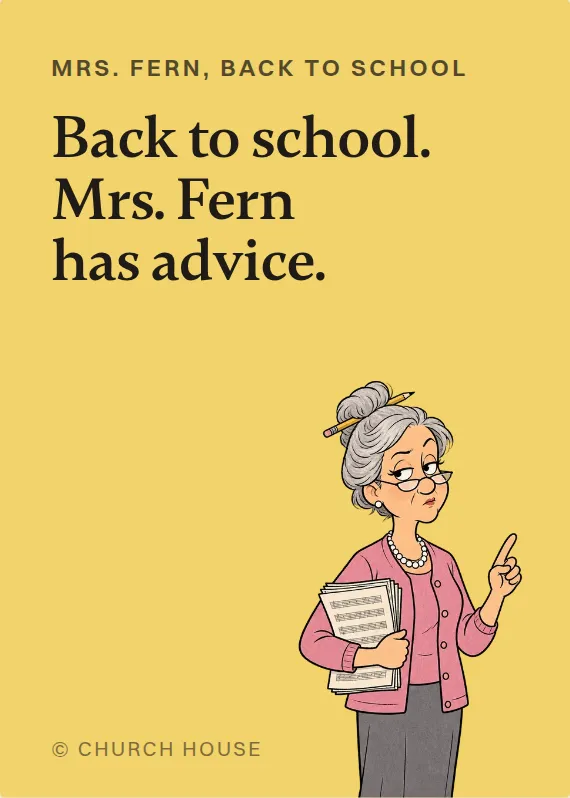Mrs. Fern back to school card: Back to school. Mrs. Fern has advice.