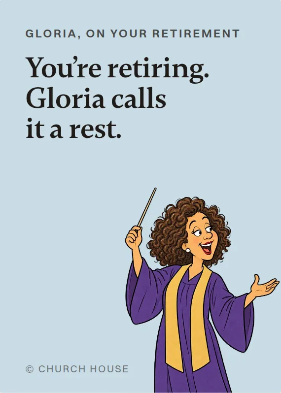 Gloria retirement card: You’re retiring. Gloria calls it a rest.