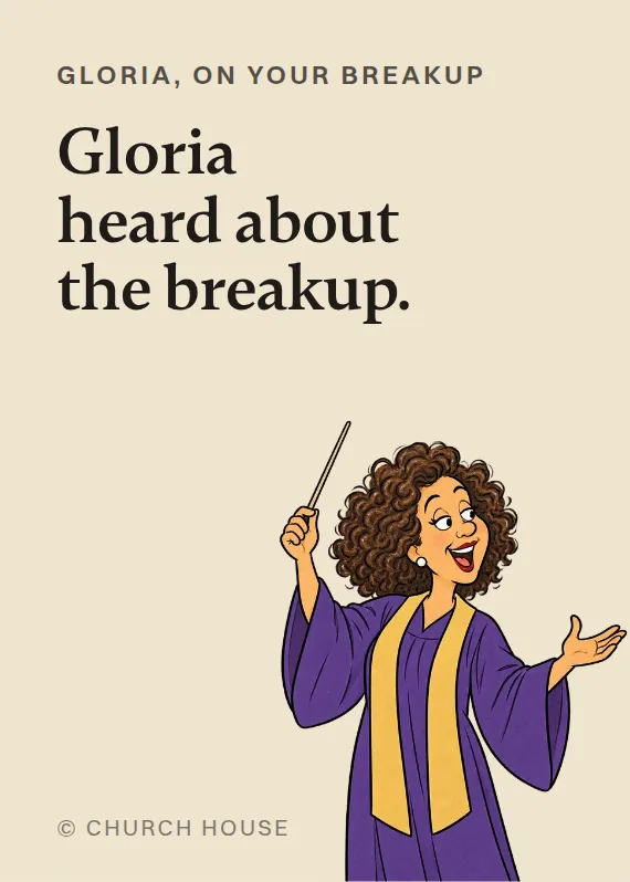 Gloria breakups & divorce card: Gloria heard about the breakup.