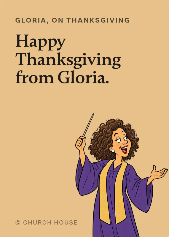 Gloria thanksgiving card: Happy Thanksgiving from Gloria.