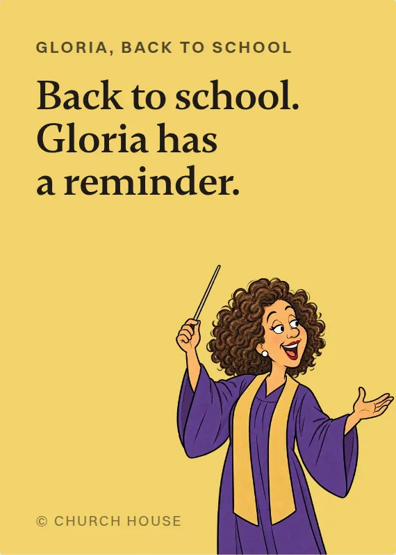 Gloria back to school card: Back to school. Gloria has a reminder.