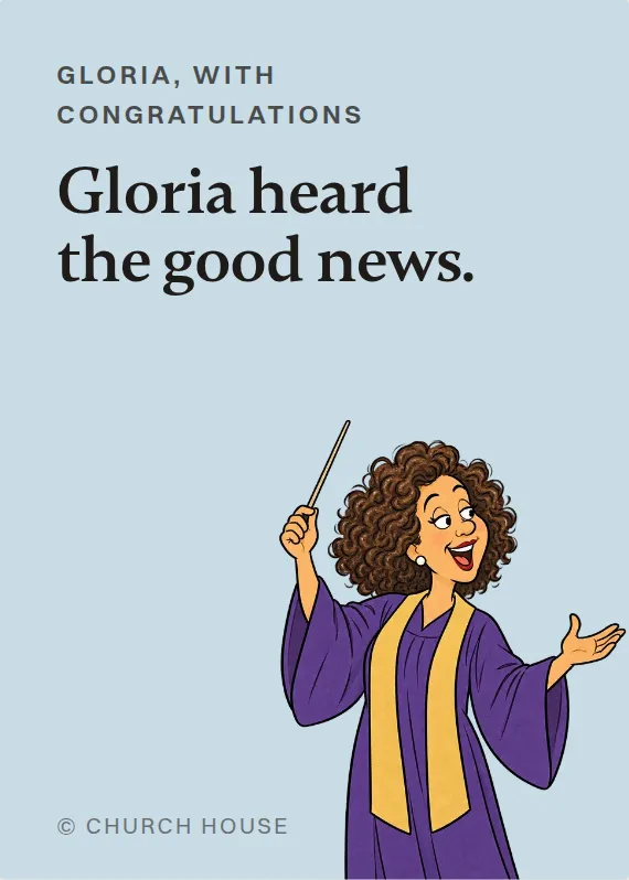 Gloria congratulations card: Gloria heard the good news.