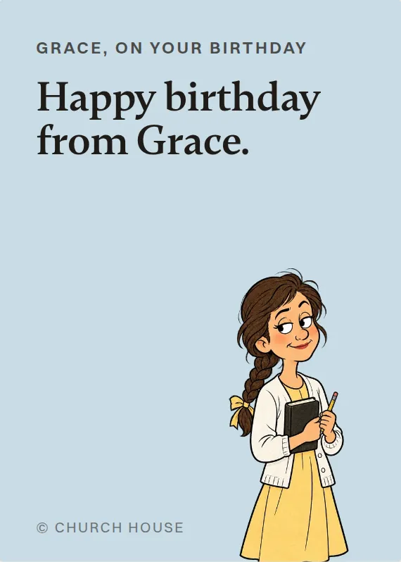 Grace birthdays card: Happy birthday from Grace.