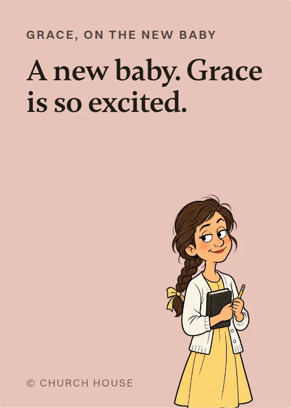 Grace new baby card: A new baby. Grace is so excited.