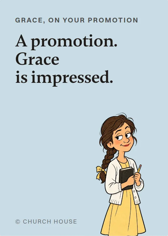 Grace promotion card: A promotion. Grace is impressed.