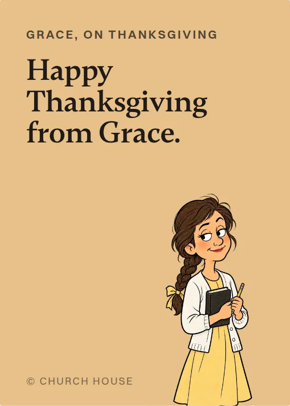 Grace thanksgiving card: Happy Thanksgiving from Grace.