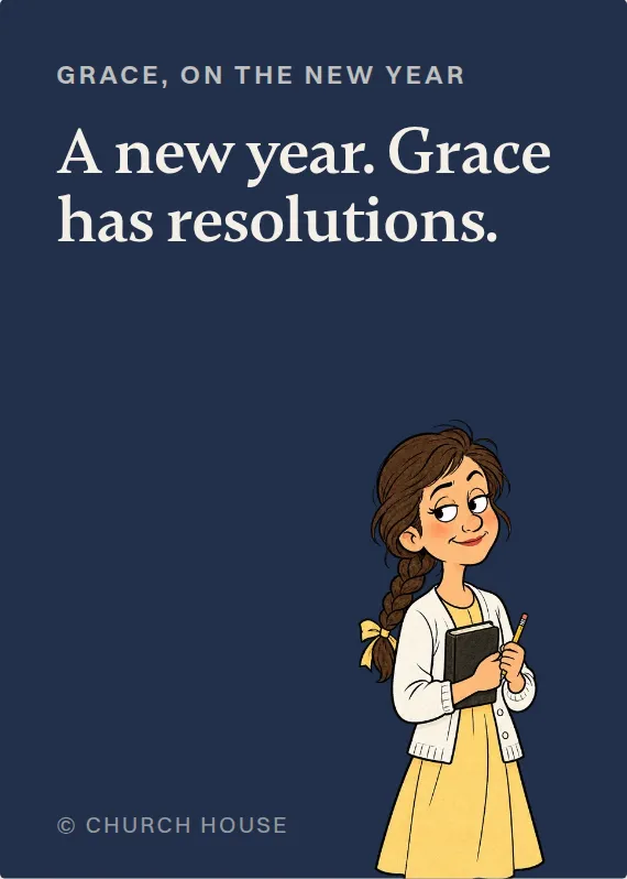 Grace new year’s day card: A new year. Grace has resolutions.