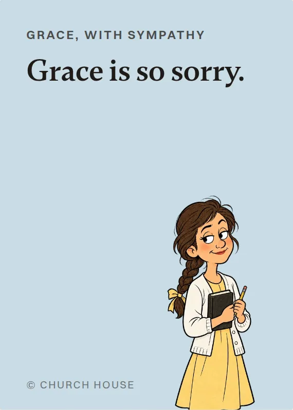 Grace sympathy card: Grace is so sorry.