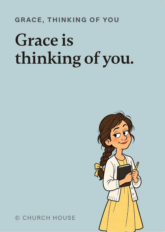 Grace thinking of you card: Grace is thinking of you.