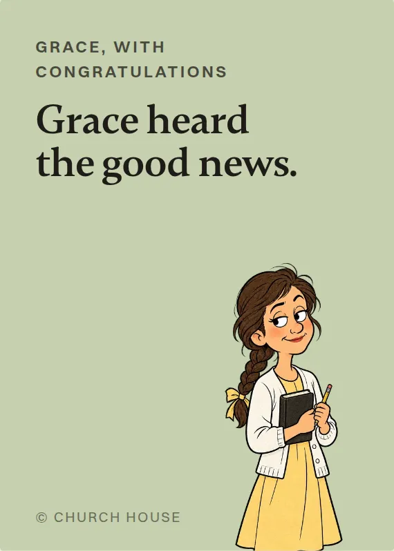 Grace congratulations card: Grace heard the good news.