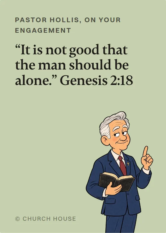 Pastor Hollis engagement card: “It is not good that the man should be alone.” Genesis 2:18
