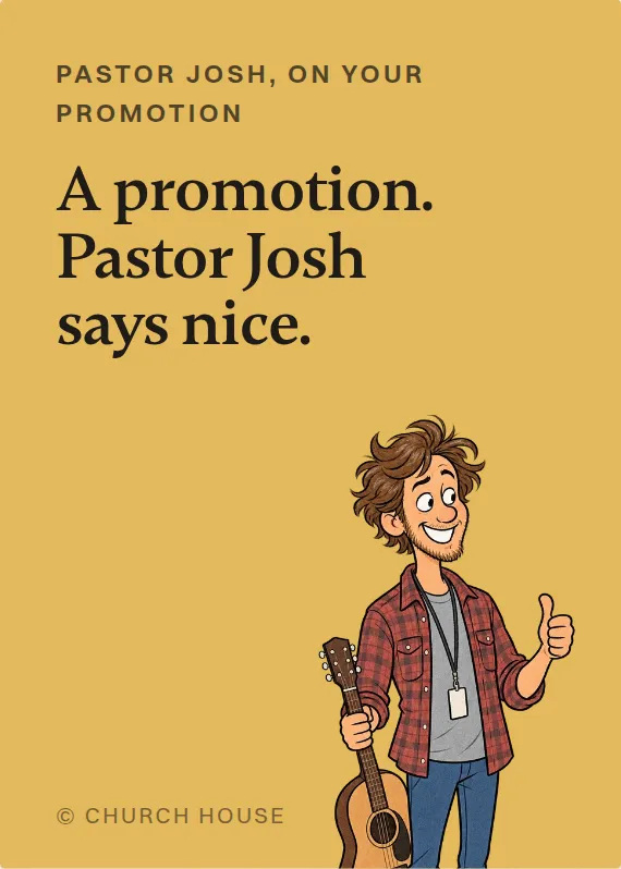 Pastor Josh promotion card: A promotion. Pastor Josh says nice.