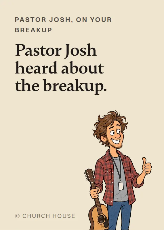 Pastor Josh breakups & divorce card: Pastor Josh heard about the breakup.