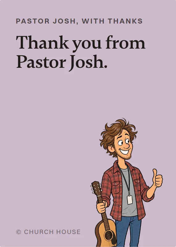 Pastor Josh thank you card: Thank you from Pastor Josh.