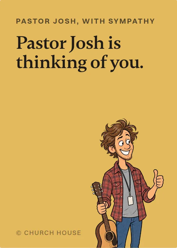 Pastor Josh sympathy card: Pastor Josh is thinking of you.