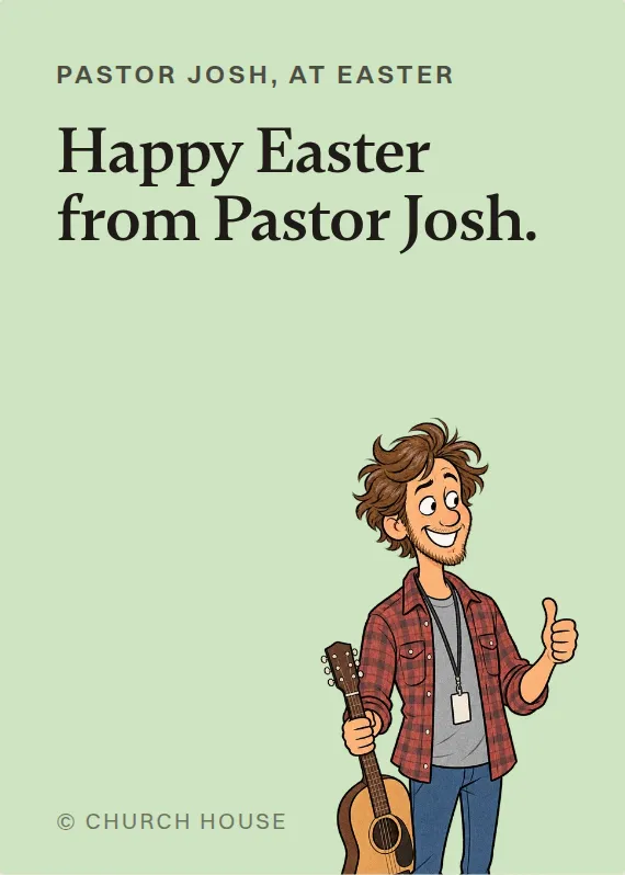 Pastor Josh easter card: Happy Easter from Pastor Josh.