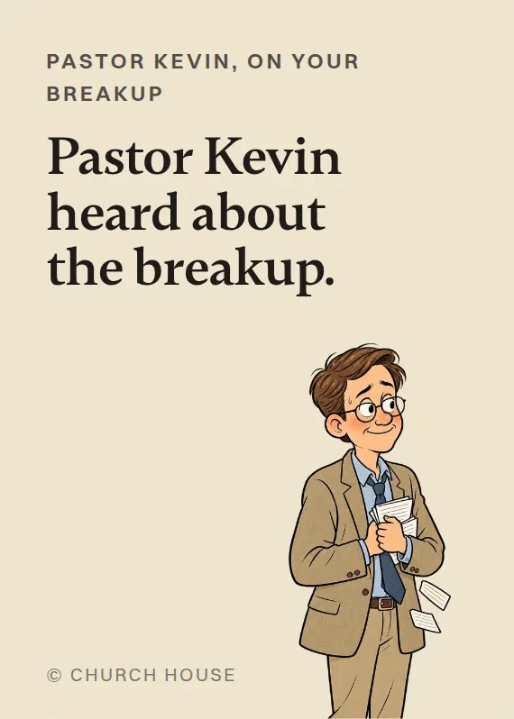 Pastor Kevin breakups & divorce card: Pastor Kevin heard about the breakup.