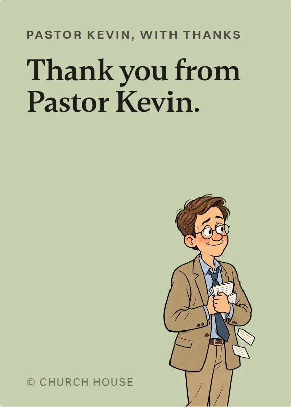Pastor Kevin thank you card: Thank you from Pastor Kevin.