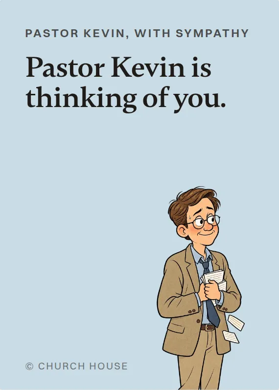 Pastor Kevin sympathy card: Pastor Kevin is thinking of you.