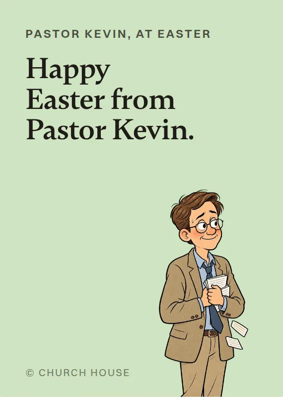 Pastor Kevin easter card: Happy Easter from Pastor Kevin.