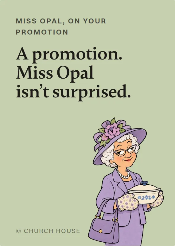 Miss Opal promotion card: A promotion. Miss Opal isn’t surprised.