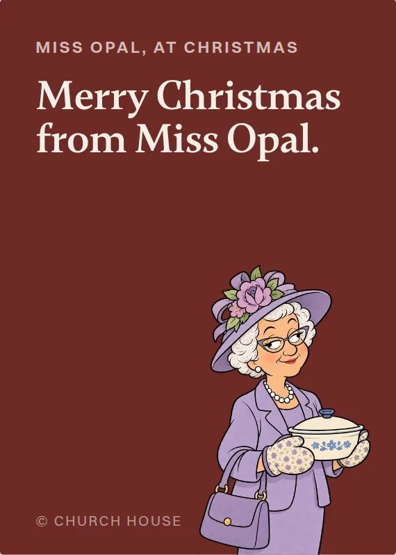 Miss Opal christmas card: Merry Christmas from Miss Opal.