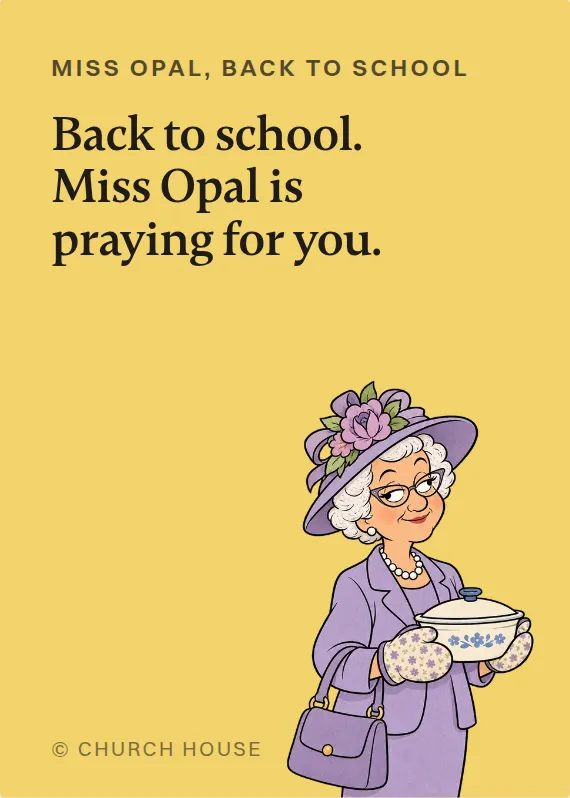 Miss Opal back to school card: Back to school. Miss Opal is praying for you.