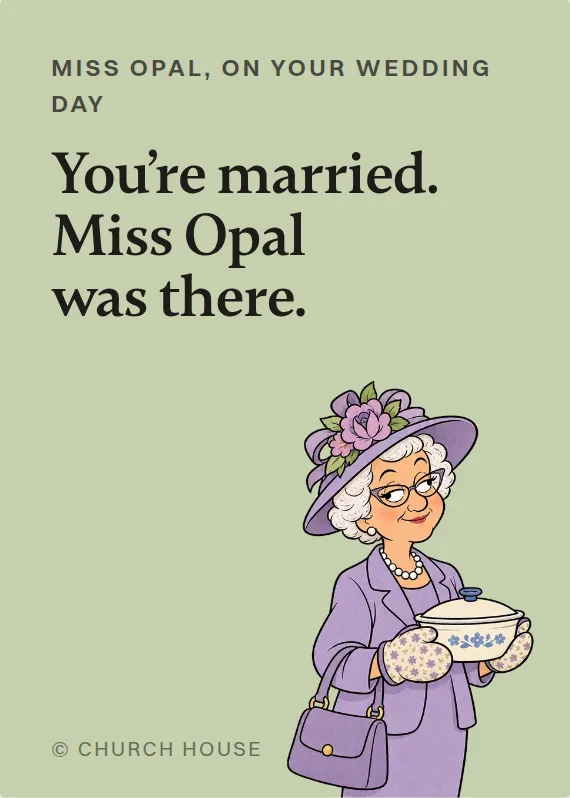 Miss Opal wedding card: You’re married. Miss Opal was there.