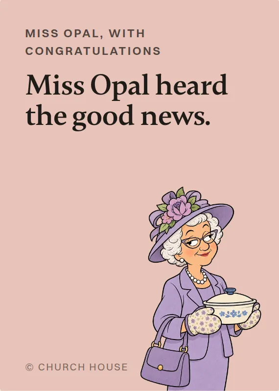 Miss Opal congratulations card: Miss Opal heard the good news.